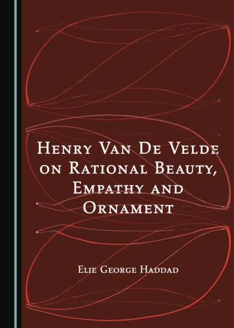 None Henry Van De Velde on Rational Beauty, Empathy and Ornament, PDF eBook