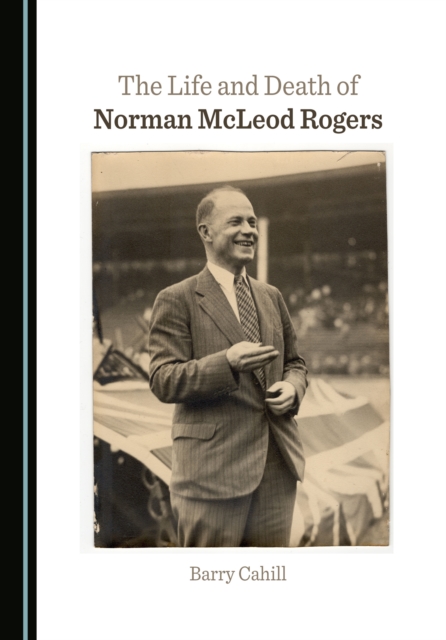 The Life and Death of Norman McLeod Rogers, PDF eBook