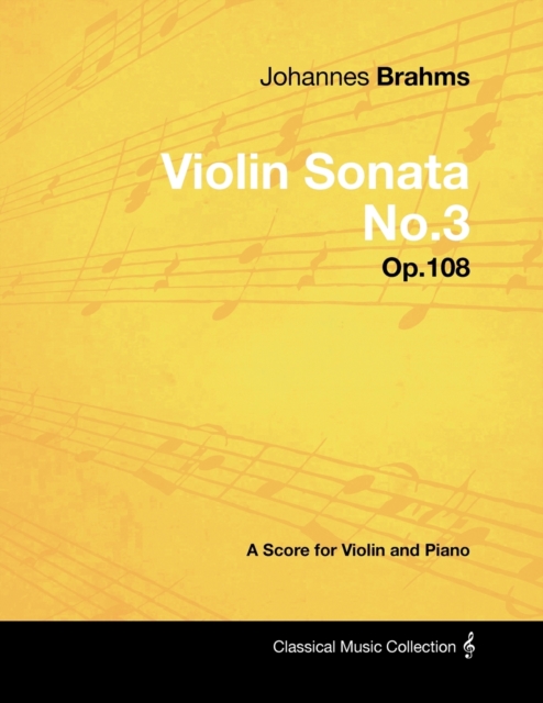 Johannes Brahms - Violin Sonata No.3 - Op.108 - A Score for Violin and Piano, EPUB eBook