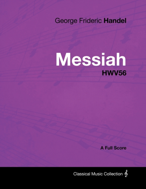 George Frideric Handel - Messiah - HWV56 - A Full Score, EPUB eBook