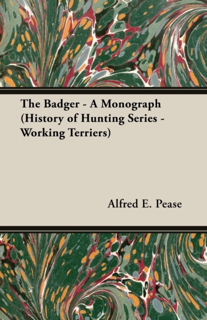 The Badger - A Monograph (History of Hunting Series - Working Terriers), EPUB eBook