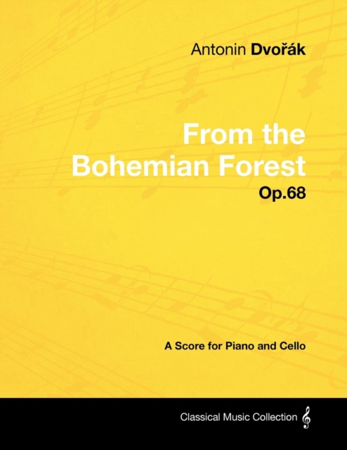 AntonA-n DvoA(TM)A!k - From the Bohemian Forest - Op.68 - A Score for Piano and Cello, EPUB eBook
