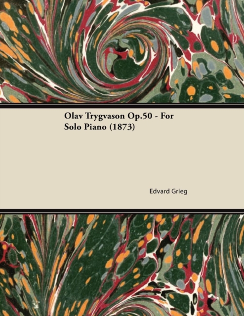 Olav Trygvason Op.50 - For Solo Piano (1873), EPUB eBook