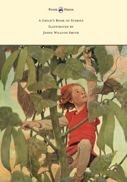 A Child's Book of Stories - Illustrated by Jessie Willcox Smith, EPUB eBook