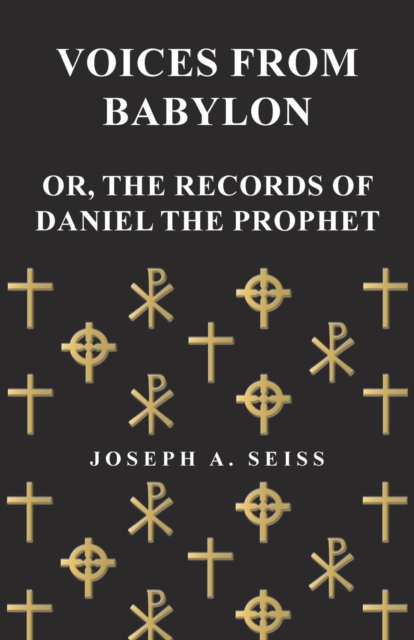 Voices from Babylon - Or, The Records of Daniel the Prophet, EPUB eBook