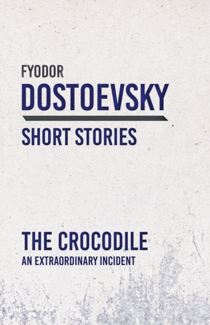 The Crocodile : An Extraordinary Incident, EPUB eBook