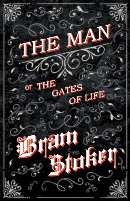 The Man - Or; The Gates of Life, EPUB eBook