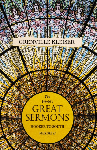 The World's Great Sermons - Hooker to South - Volume II, EPUB eBook