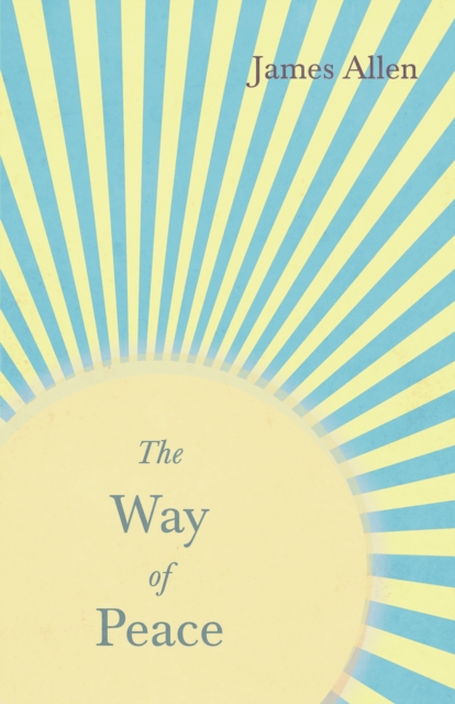 The Way of Peace : With an Essay from Within You is the Power by Henry Thomas Hamblin, EPUB eBook