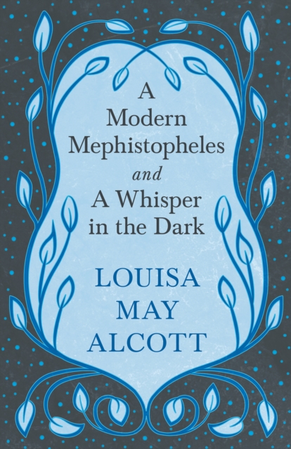 A Modern Mephistopheles, and A Whisper in the Dark, EPUB eBook