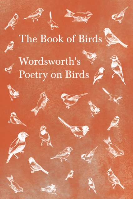 The Book of Birds : Wordsworth's Poetry on Birds, EPUB eBook