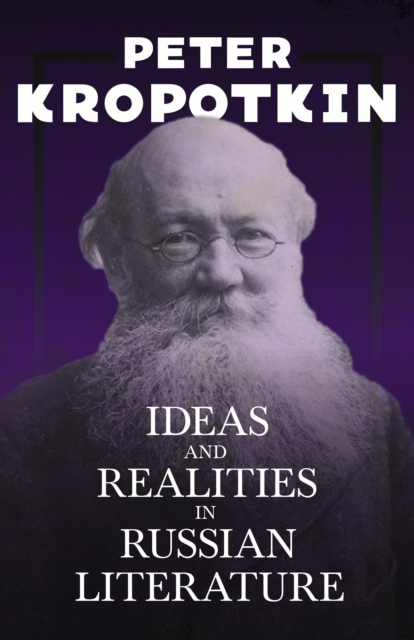 Ideas and Realities in Russian Literature : With an Excerpt from Comrade Kropotkin by Victor Robinson, EPUB eBook