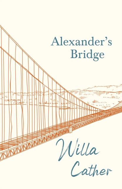 Alexander's Bridge : With an Excerpt by H. L. Mencken, EPUB eBook