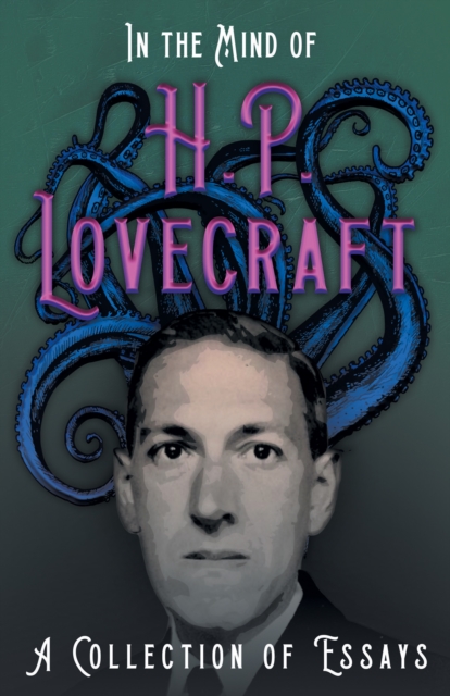 In the Mind of H. P. Lovecraft : A Collection of Essays, EPUB eBook