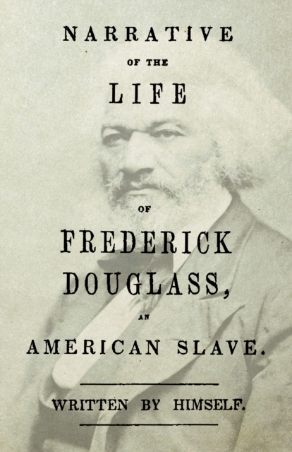 Narrative of the Life of Frederick Douglass - An American Slave : With an Introductory Chapter by William H. Crogman, EPUB eBook