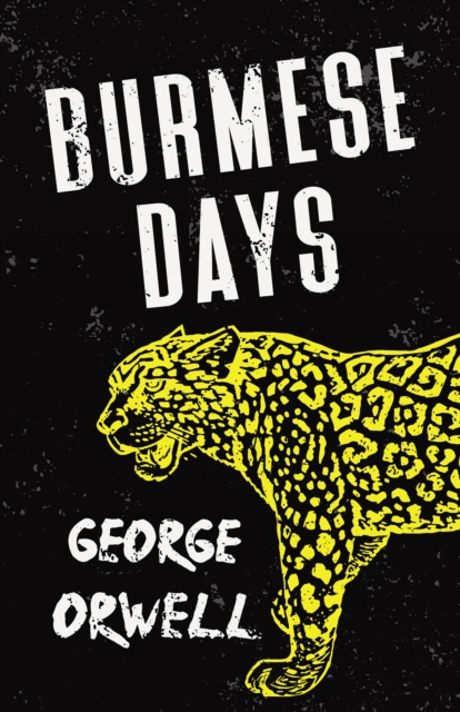 Burmese Days : With the Introductory Essay 'Why I Write': George Orwell:  9781528791892: Telegraph bookshop