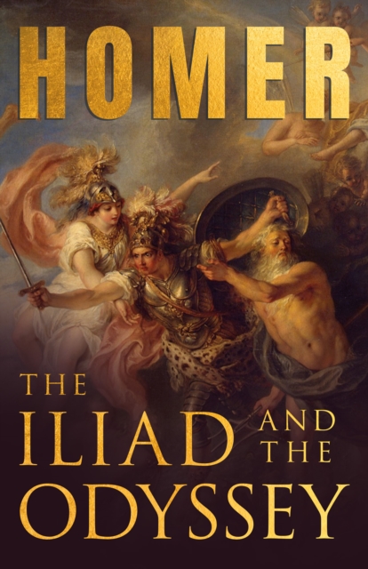 The Iliad & The Odyssey : Homer's Greek Epics with Selected Writings, EPUB eBook