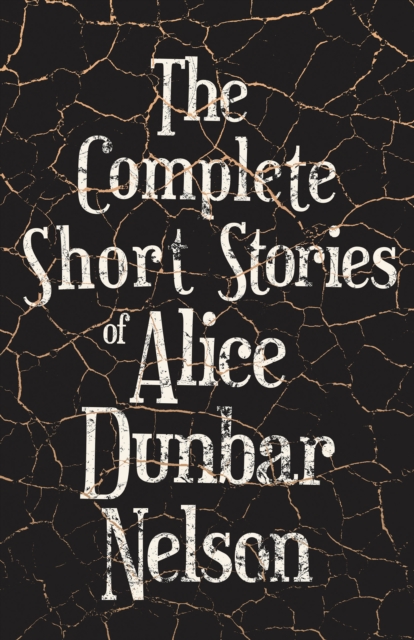 The Complete Short Stories of Alice Dunbar Nelson, EPUB eBook