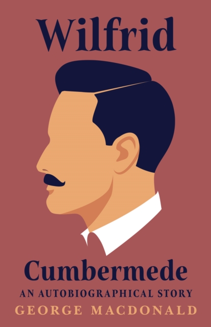 Wilfrid Cumbermede - An Autobiographical Story, EPUB eBook