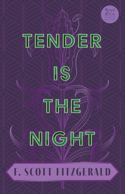 Tender is the Night : With the Introductory Essay 'The Jazz Age Literature of the Lost Generation' (Read & Co. Classics Edition), EPUB eBook