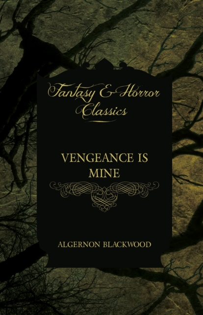 Vengeance is Mine (Fantasy and Horror Classics), EPUB eBook
