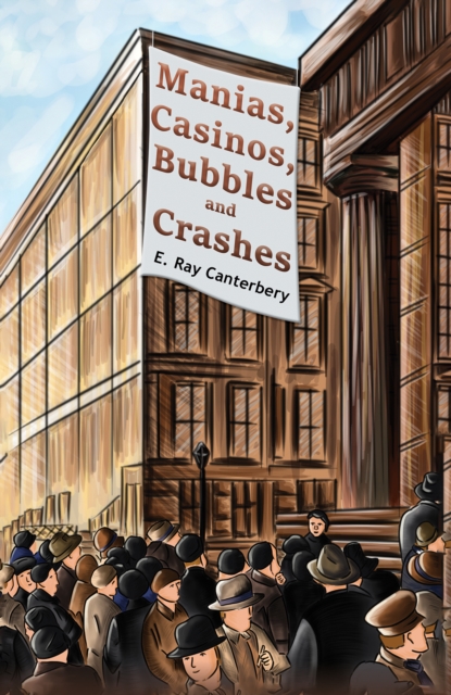 Manias, Casinos, Bubbles and Crashes, Hardback Book
