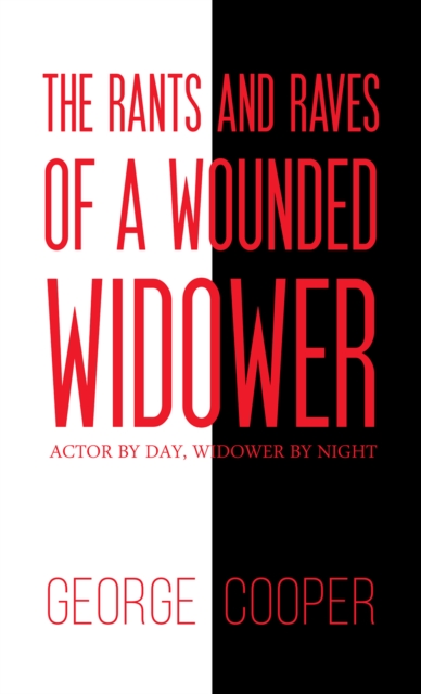 The Rants and Raves of a Wounded Widower, EPUB eBook