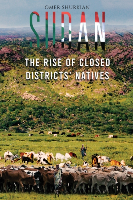Sudan: The Rise of Closed Districts' Natives, Paperback / softback Book