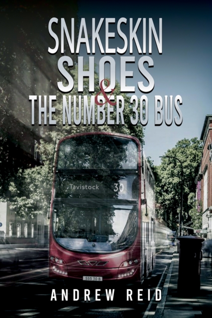 Snakeskin Shoes & the Number 30 Bus, EPUB eBook
