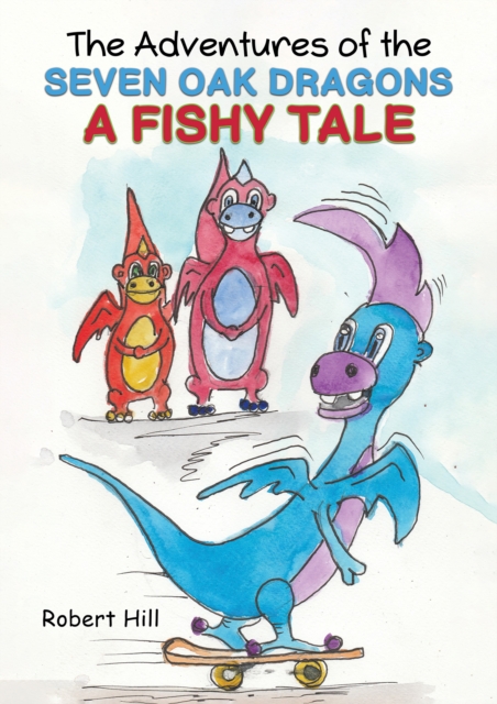 The Adventures of the Seven Oak Dragons: A Fishy Tale, EPUB eBook