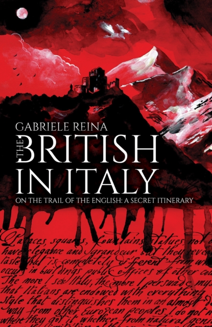 The British in Italy : On the Trail of the English: A Secret Itinerary, Paperback / softback Book