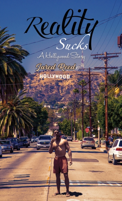 Reality Sucks : A Hollywood Story, Paperback / softback Book