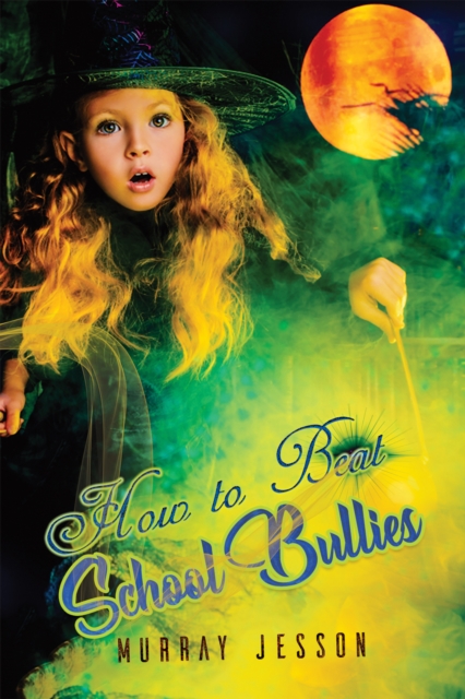 How to Beat School Bullies, Paperback / softback Book
