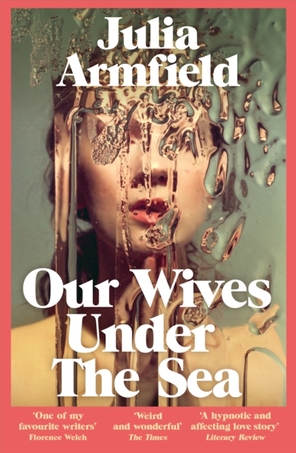Our Wives Under The Sea : Winner of the Polari Prize, Paperback / softback Book