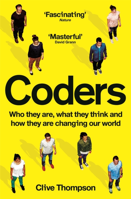 Coders : Who They Are, What They Think and How They Are Changing Our World, Paperback / softback Book