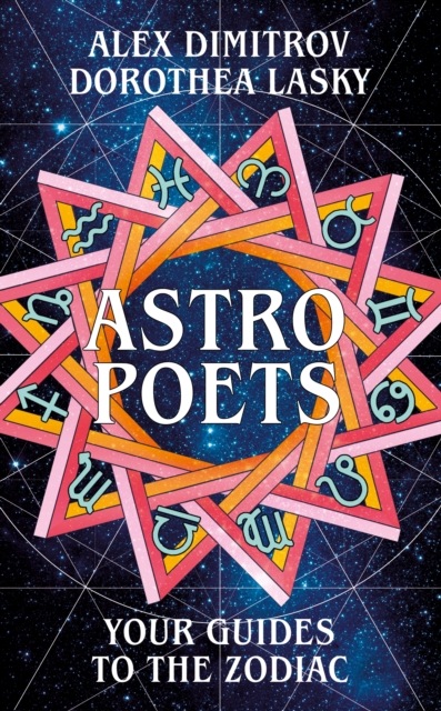 Astro Poets: Your Guides to the Zodiac, Hardback Book