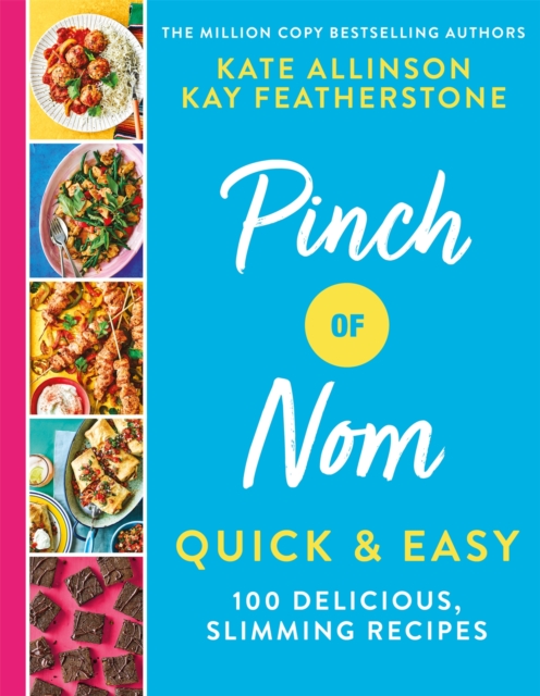 Pinch of Nom Quick & Easy : 100 Delicious, Slimming Recipes, Hardback Book