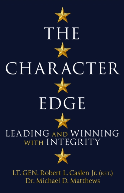 The Character Edge : Leading and Winning with Integrity, Hardback Book