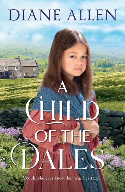 A Child of the Dales, Hardback Book