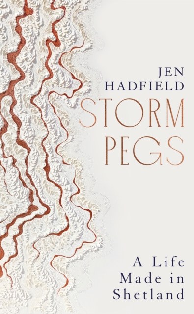 Storm Pegs : A Life Made in Shetland, Hardback Book