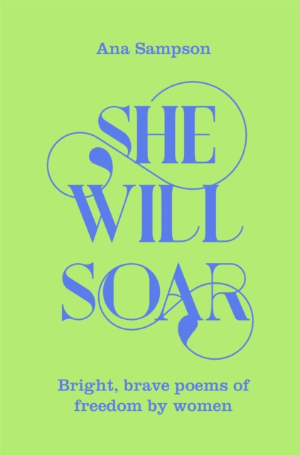 She Will Soar : Bright, brave poems about freedom by women, EPUB eBook