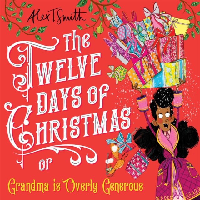 The Twelve Days of Christmas : Grandma is Overly Generous, Hardback Book