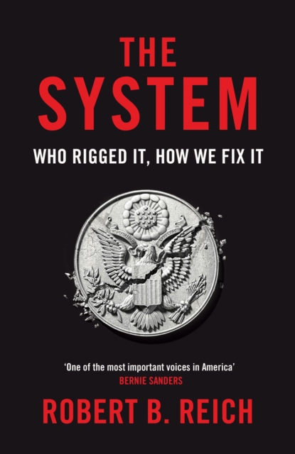 The System: Who Rigged It, How We Fix It, Paperback / softback Book
