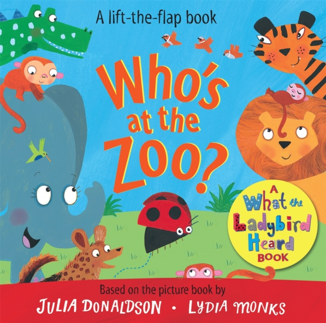 Who's at the Zoo? A What the Ladybird Heard Book, Board book Book
