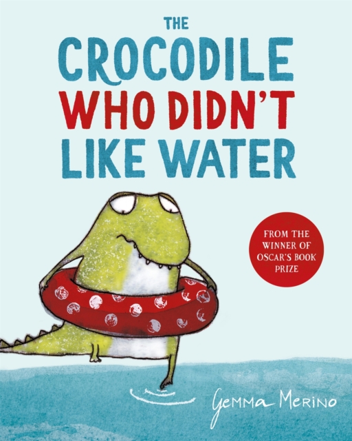 The Crocodile Who Didn't Like Water, Paperback / softback Book