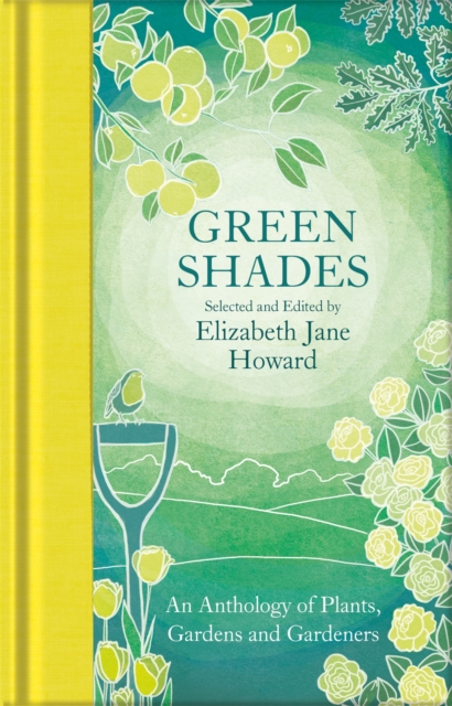 Green Shades : An Anthology of Plants, Gardens and Gardeners, EPUB eBook