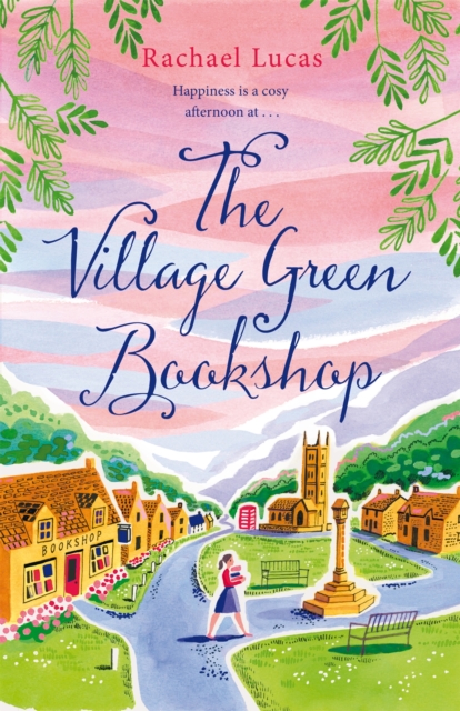The Village Green Bookshop : A Feel-Good Escape for All Book Lovers from the Bestselling Author of The Telephone Box Library, EPUB eBook