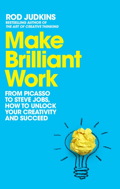 Make Brilliant Work : Lessons on Creativity, Innovation, and Success, Hardback Book