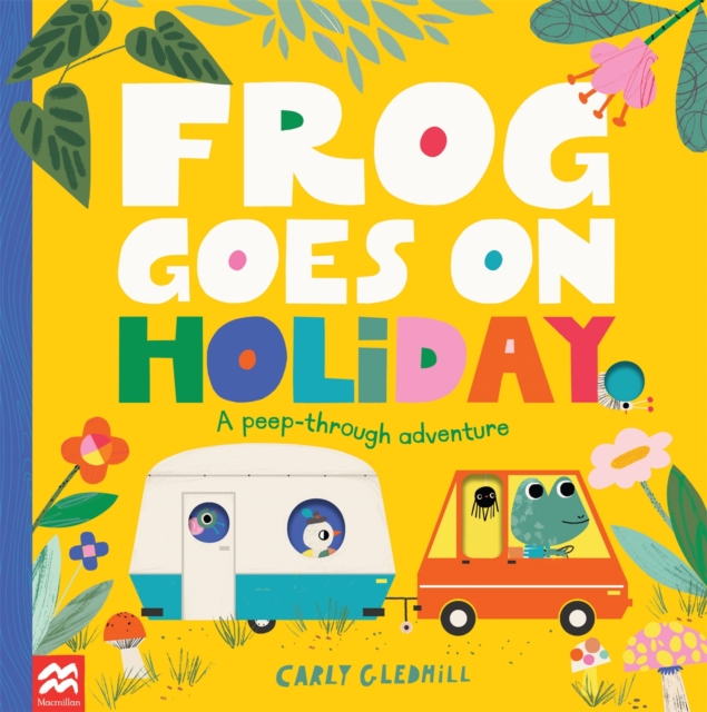Frog Goes on Holiday : A Peep-Through Adventure, Paperback / softback Book