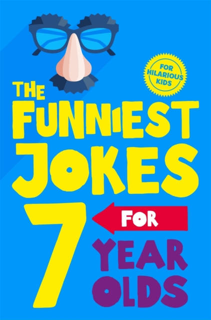The Funniest Jokes for 7 Year Olds, Paperback / softback Book